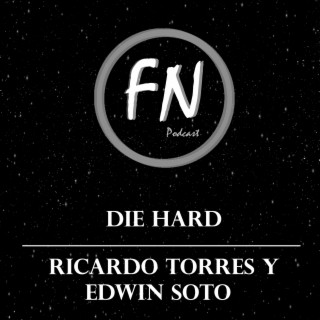 Die Hard con Ricardo Torres y Edwin Soto