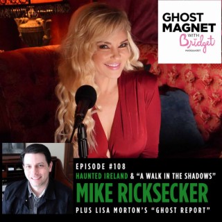 Haunted Ireland & "A Walk in the Shadows" with Ghostorian Mike Ricksecker