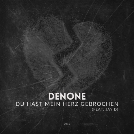 Du hast mein Herz gebrochen ft. Jay D | Boomplay Music