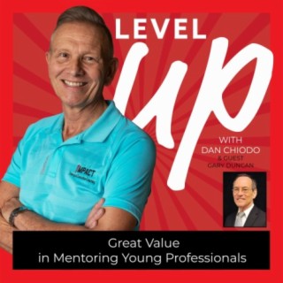 Great Value in Mentoring Young Professionals - Episode 29 with Gary Duncan