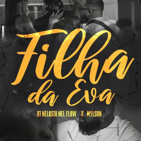 Filha da Eva ft. DJ Nelasta Nel Flow | Boomplay Music