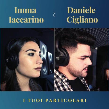 I tuoi particolari ft. Imma Iaccarino | Boomplay Music