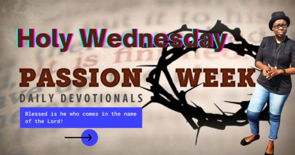Passion Week - Holy Wednesday