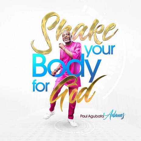 Shake your body for God