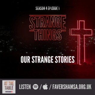 Ep.1: Strange Things  - 'Our Strange Stories'