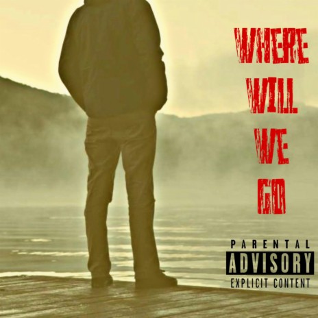 Where Will We Go