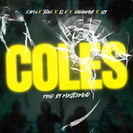 COLES ft. Wawao Mob, Sly Sierra, Twan & El V | Boomplay Music