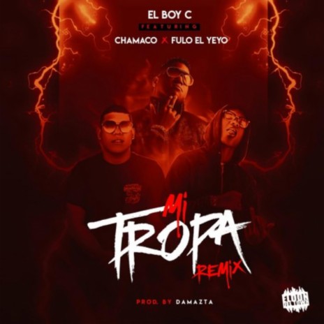 Mi Tropa (Remix) ft. Chamaco & Fulo El Yeyo | Boomplay Music