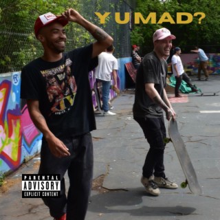 Y U MAD? (Dom's Remix)