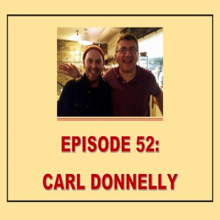 EPISODE 52: CARL DONNELLY