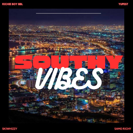 Southy Vibes ft. Yupest, Skiwhizzy & Samo Richy | Boomplay Music