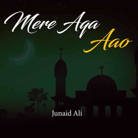 Mere Aqa Aao | Boomplay Music