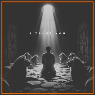 I Trust You