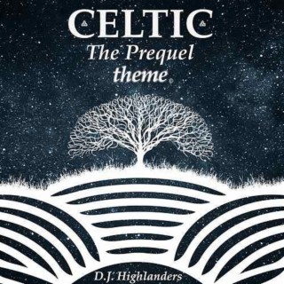 Celtic the Prequel Theme