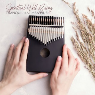 Spiritual Well-Being: Tranquil Kalimba Music for Total Relaxation, Meditation & Yoga Session