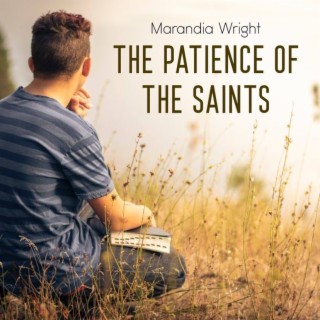 The Patience of the Saints