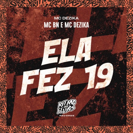 Ela Fez 19 ft. MC Dezika | Boomplay Music