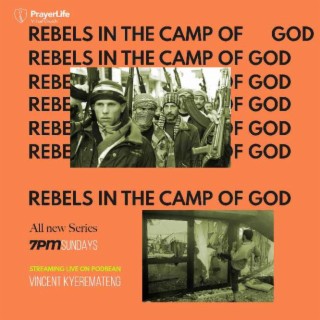 Rebels in the Camp of God with Vincent Kyeremateng