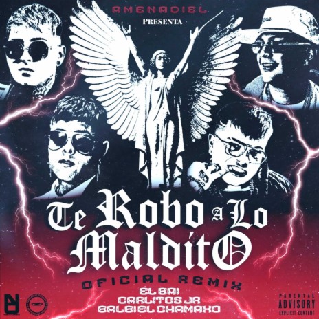 Te Robo a Lo Maldito (Remix) ft. BALBI EL CHAMAKO, EL BAI & CARLITOS JUNIOR | Boomplay Music