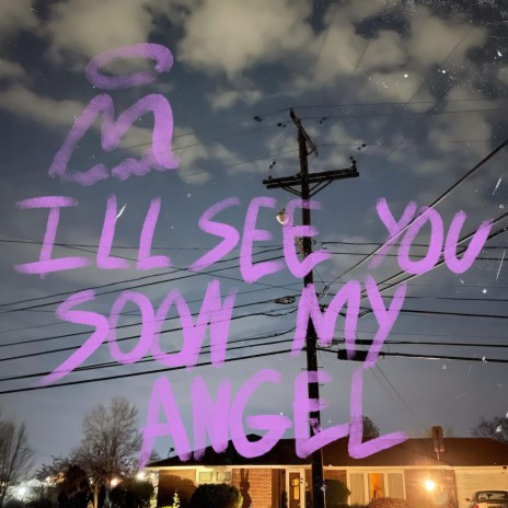 Ill See You Soon My Angel | Boomplay Music