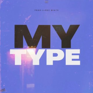 My Type lyrics | Boomplay Music