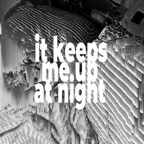 it keeps me up at night (sped up) | Boomplay Music