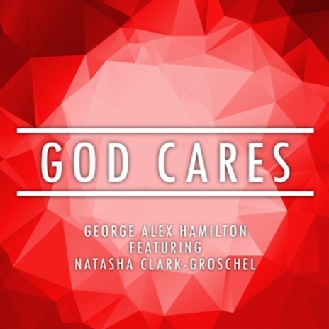 God Cares - The Duce Version (2023 Remastered Version) ft. Natasha Clark-Groschel | Boomplay Music