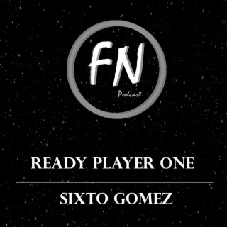 Ready Player One con Sixto Gómez