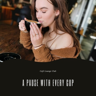 A Pause with Every Cup