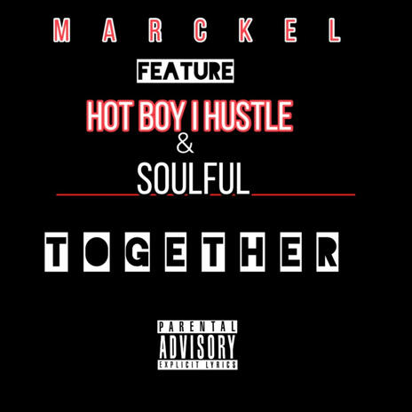 Together ft. Hot Boy I Hustle & Soulful | Boomplay Music