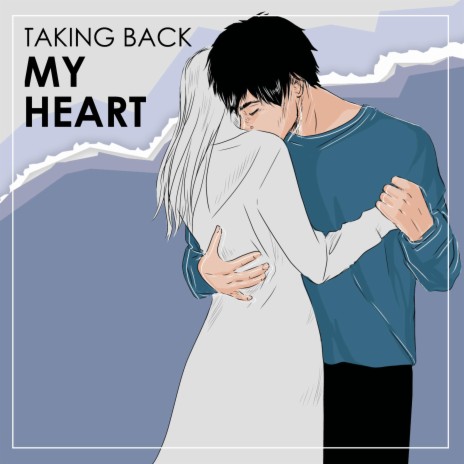 Taking Back My Heart | Boomplay Music