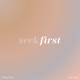 Seek First (Selah)