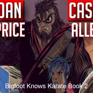 Dan Price & Casey Allen co-creators Bigfoot Knows Karate Book 2 (2022) interview | Two Geeks Talking
