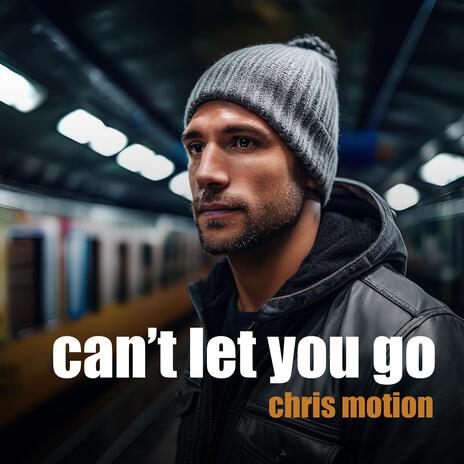 Can't let you go | Boomplay Music