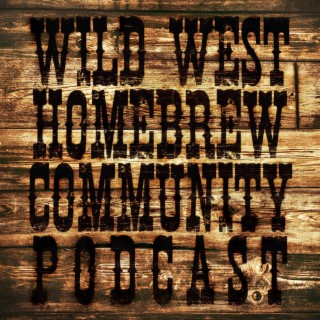 The Wild West Homebrew Show
