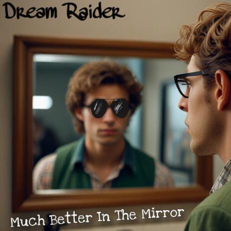 Much Better In the Mirror | Boomplay Music