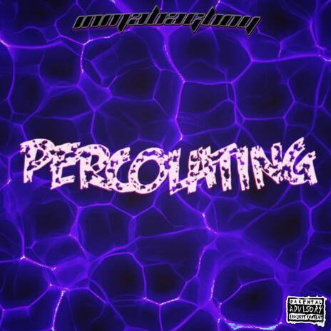 Percolating ft. TapOut | Boomplay Music