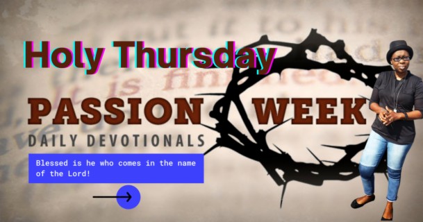 Passion Week - Holy Thursday