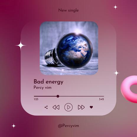 Bad Energy | Boomplay Music