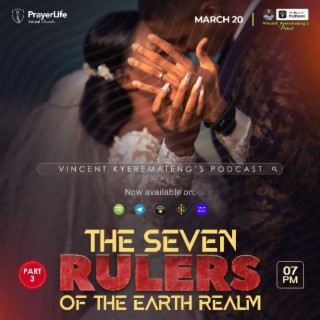 The seven Rulers of the Earth Realm 3 with Vincent Kyeremateng