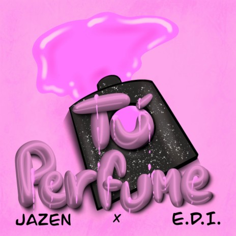 Tu Perfume ft. E.D.I | Boomplay Music