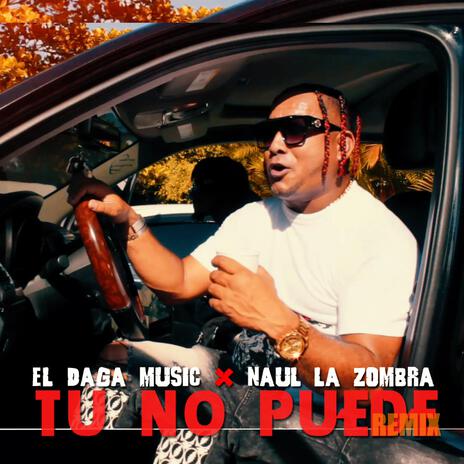 Tu No Puede (Remix) ft. Naul La Zombra | Boomplay Music