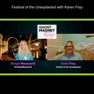 Festival of the Unexplained with Karen Fray