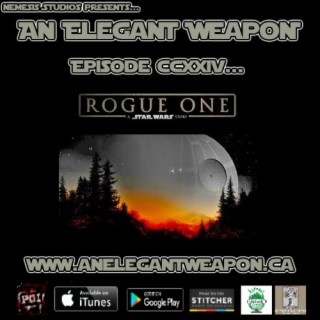 Episode CCXXIV...Rogue One