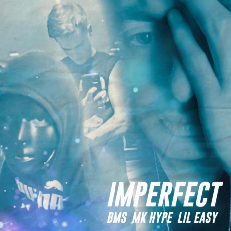 Imperfect ft. MK Hype & Lil Easy | Boomplay Music