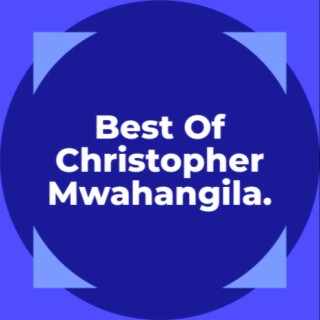 Tanzania Gospel Mix #01 : Best of Christopher mwahangila.