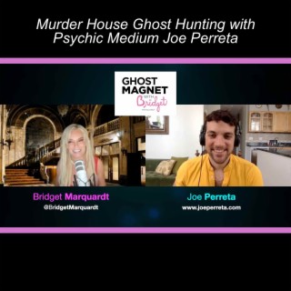 Murder House Ghost Hunting with Psychic Medium Joe Perreta