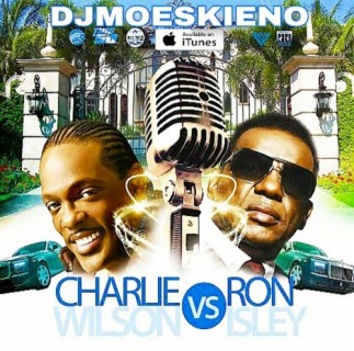 CHARLIE WILSON ~VS~ RON ISLEY by @DJMOESKIENO