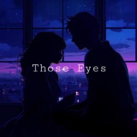 Those Eyes Interlude | Boomplay Music