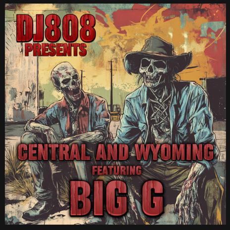 Central and Wyoming ft. Big G | Boomplay Music